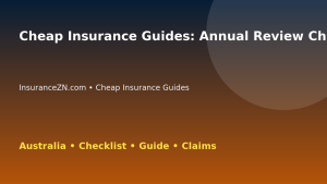 Cheap Insurance Guides: Annual Review Checklist for Australian Readers 2026 - InsuranceZN guide