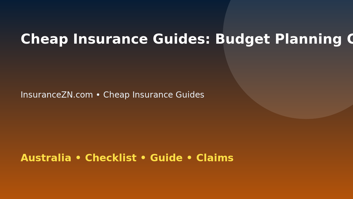 Cheap Insurance Guides: Budget Planning Guide for Australian Readers 2026 - InsuranceZN guide