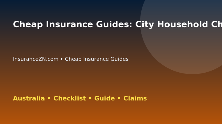 Cheap Insurance Guides: City Household Checklist for Australian Readers 2026 - InsuranceZN guide