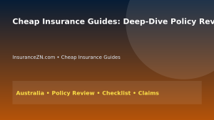 Cheap Insurance Guides: Deep-Dive Policy Review Framework for Australians 2026 - InsuranceZN Australian insurance guide