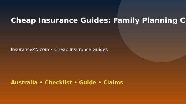 Cheap Insurance Guides: Family Planning Checklist for Australian Readers 2026 - InsuranceZN guide