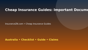 Cheap Insurance Guides: Important Documents Checklist for Australian Readers 2026 - InsuranceZN guide
