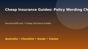 Cheap Insurance Guides: Policy Wording Checklist for Australian Readers 2026 - InsuranceZN guide
