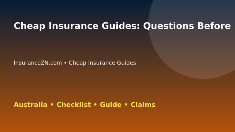 Cheap Insurance Guides: Questions Before Buying for Australian Readers 2026 - InsuranceZN guide