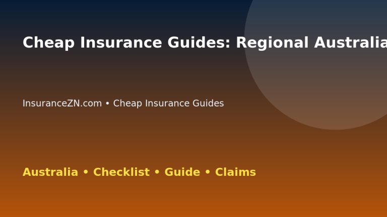 Cheap Insurance Guides: Regional Australia Checklist for Australian Readers 2026 - InsuranceZN guide