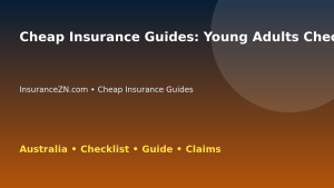 Cheap Insurance Guides: Young Adults Checklist for Australian Readers 2026 - InsuranceZN guide
