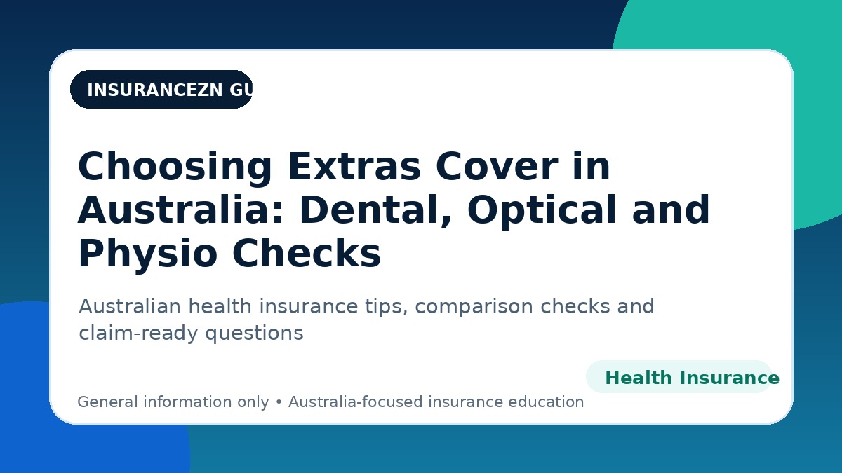 Choosing Extras Cover in Australia: Dental, Optical and Physio Checks - Australian health insurance guide