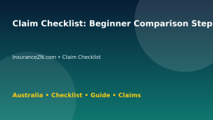 Claim Checklist: Beginner Comparison Steps for Australian Readers 2026 - InsuranceZN Australian insurance guide