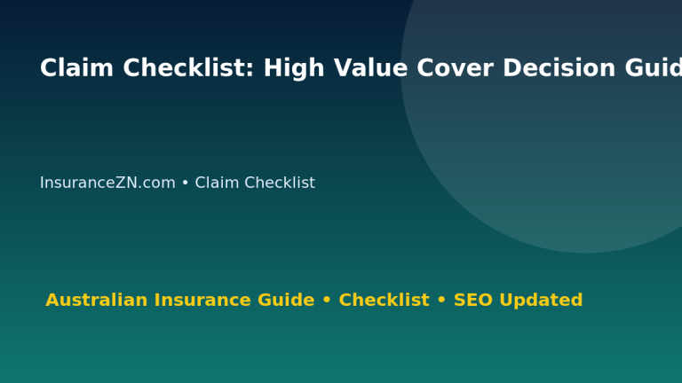 Claim Checklist: High Value Cover Decision Guide for Australian Readers 2026 featured image