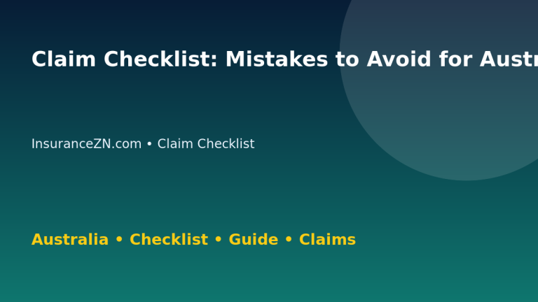 Claim Checklist: Mistakes to Avoid for Australian Readers 2026 - InsuranceZN guide