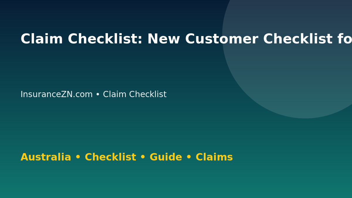 Claim Checklist: New Customer Checklist for Australian Readers 2026 - InsuranceZN guide