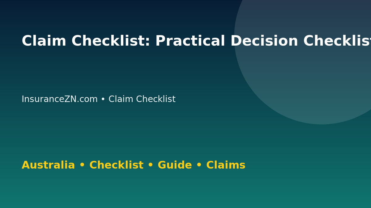 Claim Checklist: Practical Decision Checklist for Australian Readers 2026 - InsuranceZN guide