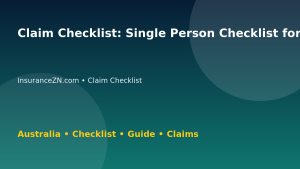Claim Checklist: Single Person Checklist for Australian Readers 2026 - InsuranceZN Australian insurance guide