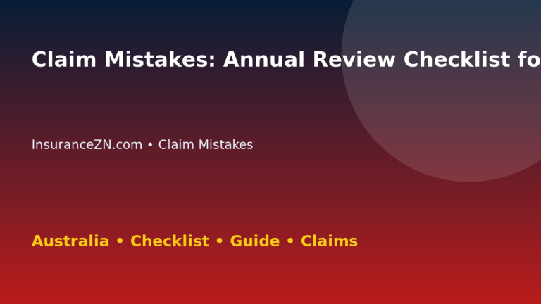 Claim Mistakes: Annual Review Checklist for Australian Readers 2026 - InsuranceZN guide