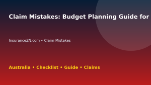 Claim Mistakes: Budget Planning Guide for Australian Readers 2026 - InsuranceZN guide