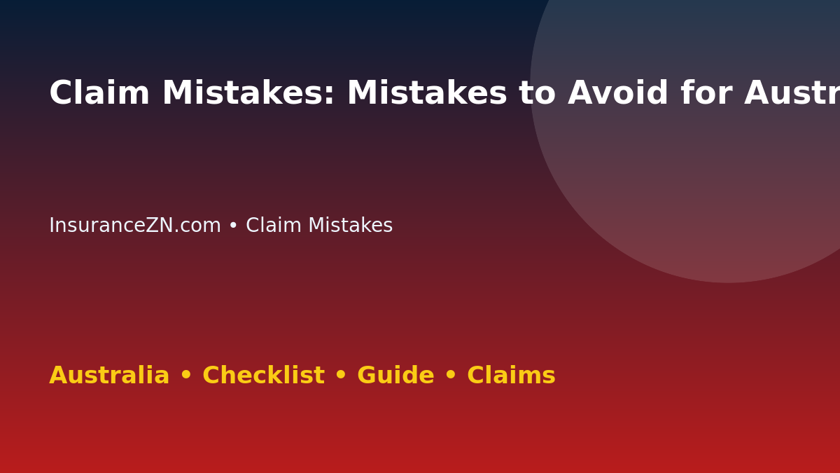 Claim Mistakes: Mistakes to Avoid for Australian Readers 2026 - InsuranceZN guide