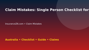 Claim Mistakes: Single Person Checklist for Australian Readers 2026 - InsuranceZN guide