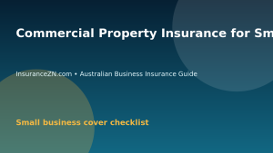 Commercial Property Insurance for Small Business in Australia - Australian business insurance guide