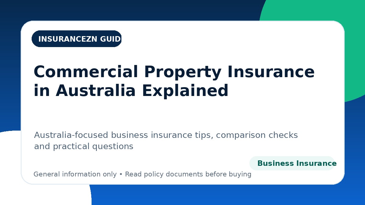 Commercial Property Insurance in Australia Explained - Australian business insurance guide