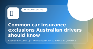 Common car insurance exclusions Australian drivers should know - Car insurance guide for Australian drivers