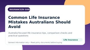 Common Life Insurance Mistakes Australians Should Avoid - Australian life insurance guide