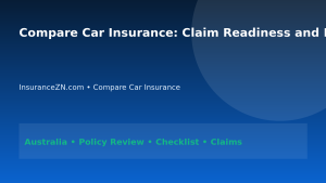 Compare Car Insurance: Claim Readiness and Evidence Strategy for Australians 2026 - InsuranceZN Australian insurance guide