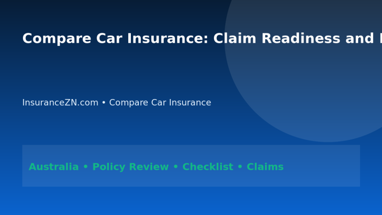 Compare Car Insurance: Claim Readiness and Evidence Strategy for Australians 2026 - InsuranceZN Australian insurance guide