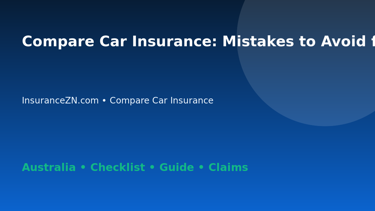 Compare Car Insurance: Mistakes to Avoid for Australian Readers 2026 - InsuranceZN guide