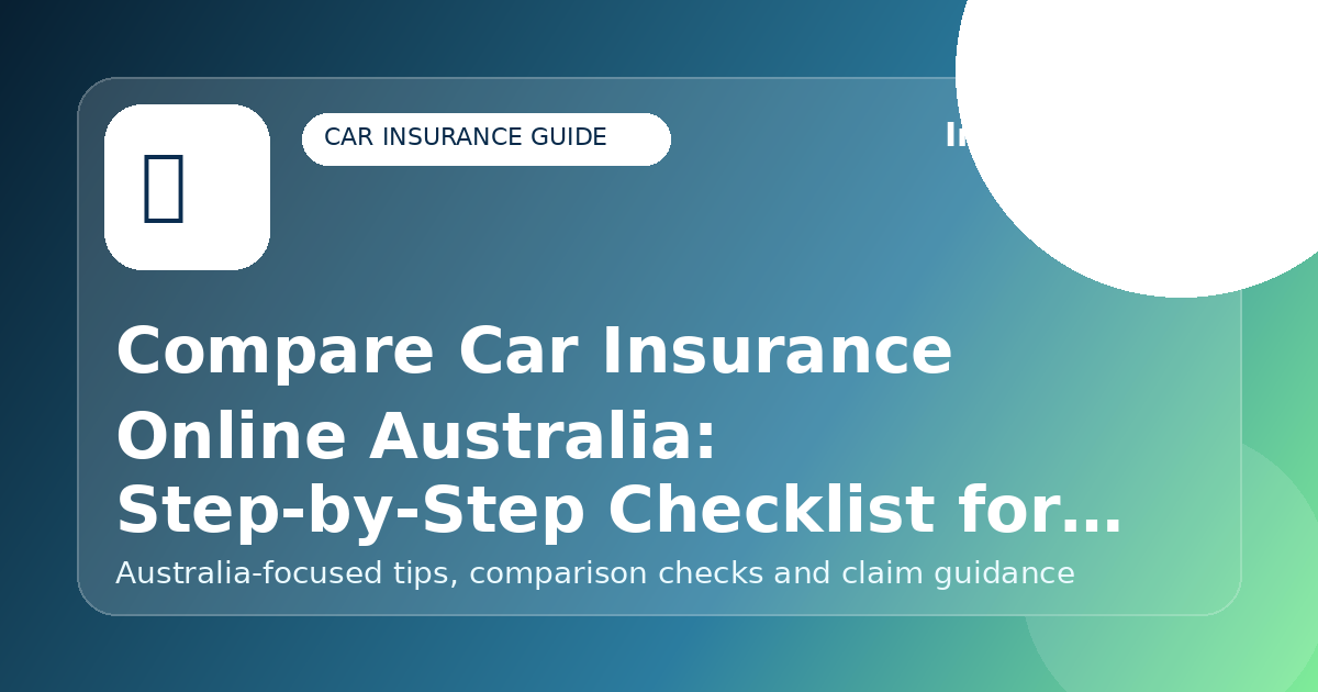 Compare Car Insurance Online Australia: Step-by-Step Checklist for Better Decisions - Car insurance guide for Australian drivers