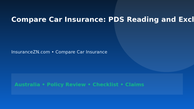 Compare Car Insurance: PDS Reading and Exclusion Analysis for Australians 2026 - InsuranceZN Australian insurance guide