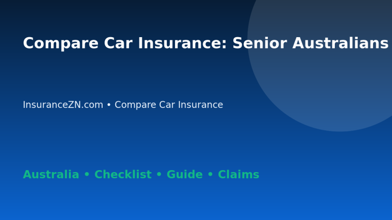 Compare Car Insurance: Senior Australians Checklist for Australian Readers 2026 - InsuranceZN guide