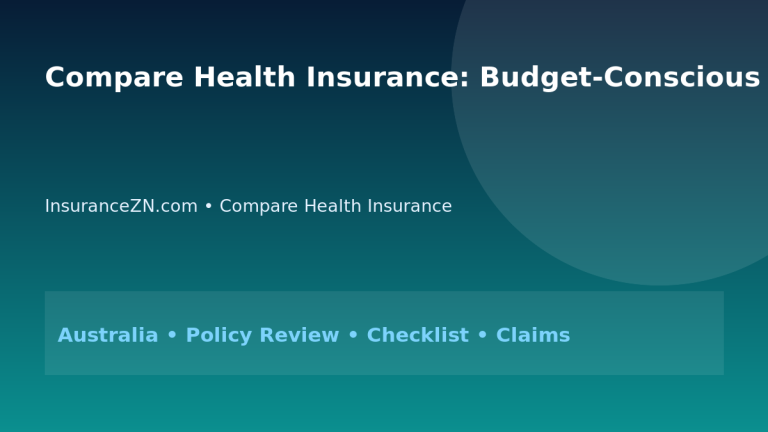 Compare Health Insurance: Budget-Conscious Cover Review for Australians 2026 - InsuranceZN Australian insurance guide