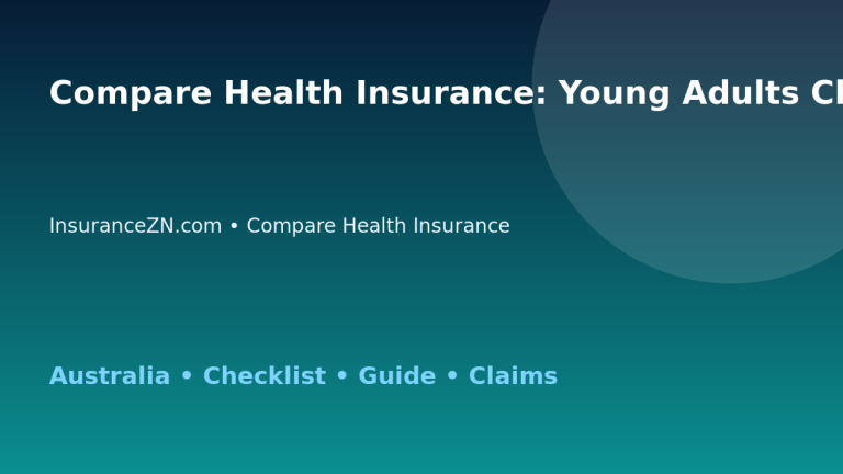 Compare Health Insurance: Young Adults Checklist for Australian Readers 2026 - InsuranceZN guide