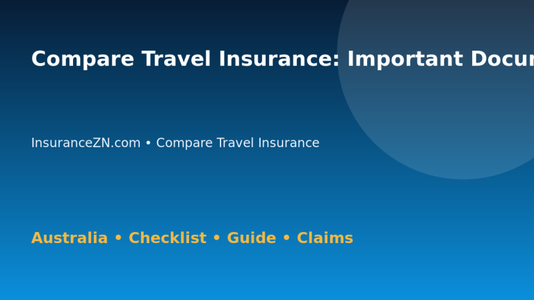Compare Travel Insurance: Important Documents Checklist for Australian Readers 2026 - InsuranceZN guide