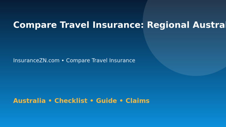 Compare Travel Insurance: Regional Australia Checklist for Australian Readers 2026 - InsuranceZN guide