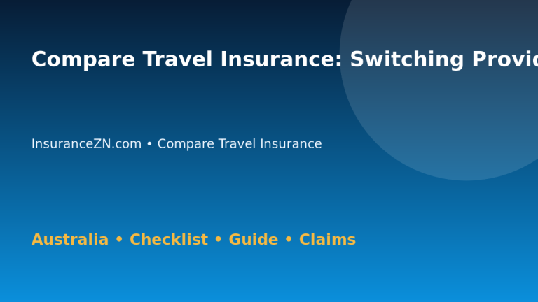 Compare Travel Insurance: Switching Provider Checklist for Australian Readers 2026 - InsuranceZN guide