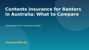 Contents Insurance for Renters in Australia: What to Compare - Australian home insurance guide from InsuranceZN