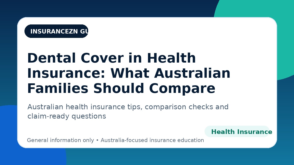 Dental Cover in Health Insurance: What Australian Families Should Compare - Australian health insurance guide