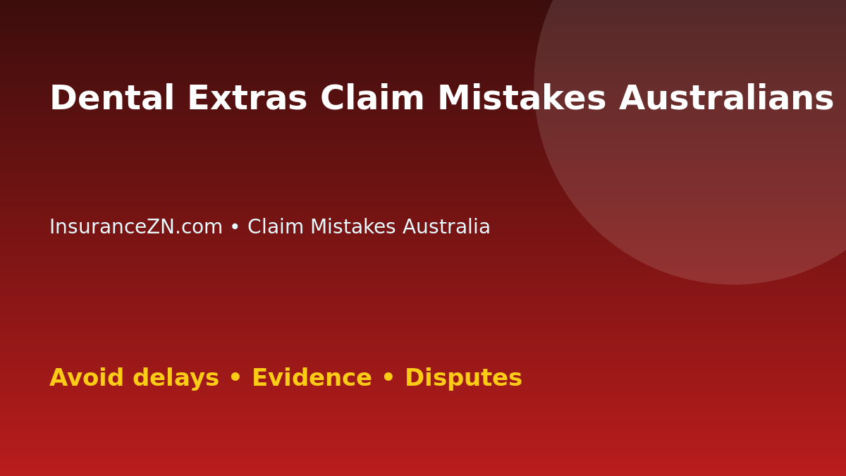 Dental Extras Claim Mistakes Australians Should Avoid - Australian insurance claim guide