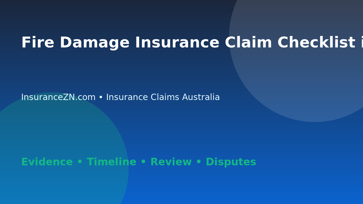 Fire Damage Insurance Claim Checklist in Australia - Australian insurance claims guide