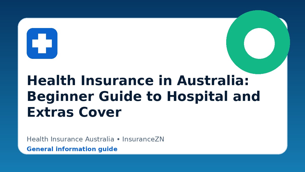 Health Insurance in Australia: Beginner Guide to Hospital and Extras Cover - Health insurance guide for Australian readers