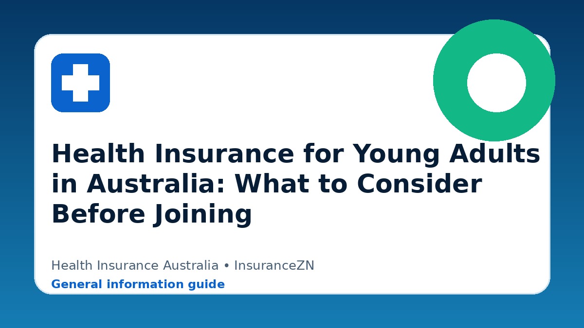 Health Insurance for Young Adults in Australia: What to Consider Before Joining - Health insurance guide for Australian readers