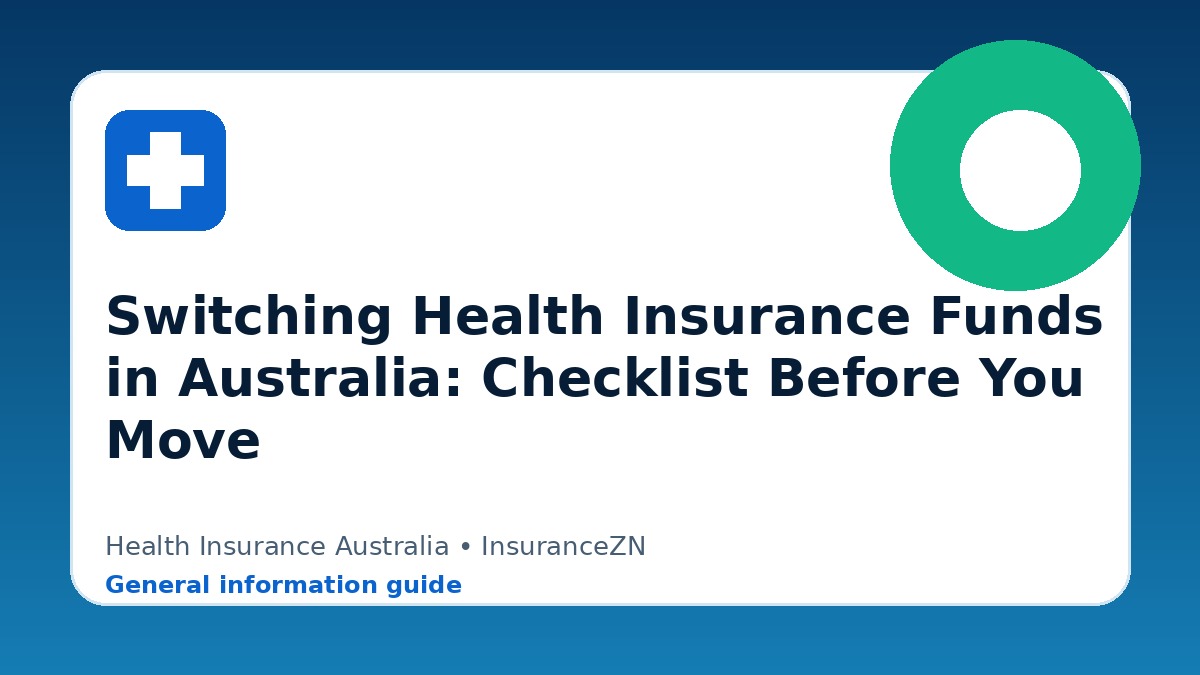 Switching Health Insurance Funds in Australia: Checklist Before You Move - Health insurance guide for Australian readers