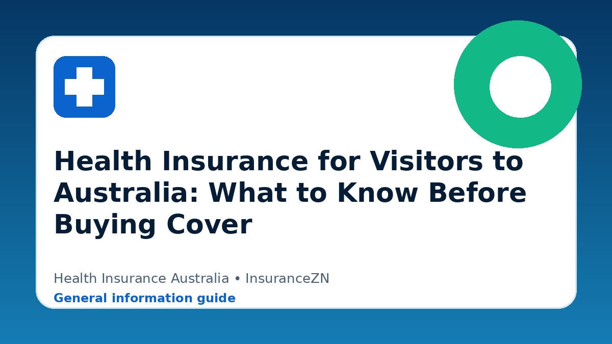 Health Insurance for Visitors to Australia: What to Know Before Buying Cover - Health insurance guide for Australian readers