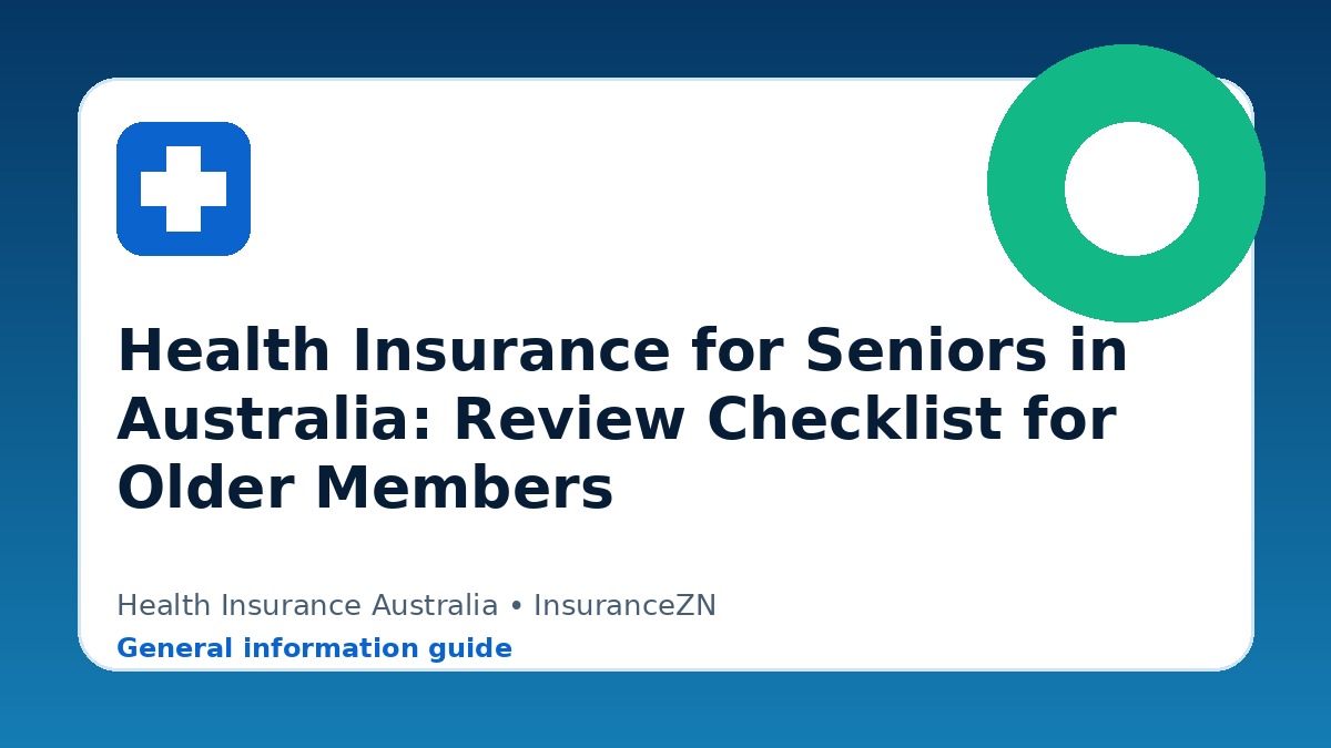 Health Insurance for Seniors in Australia: Review Checklist for Older Members - Health insurance guide for Australian readers