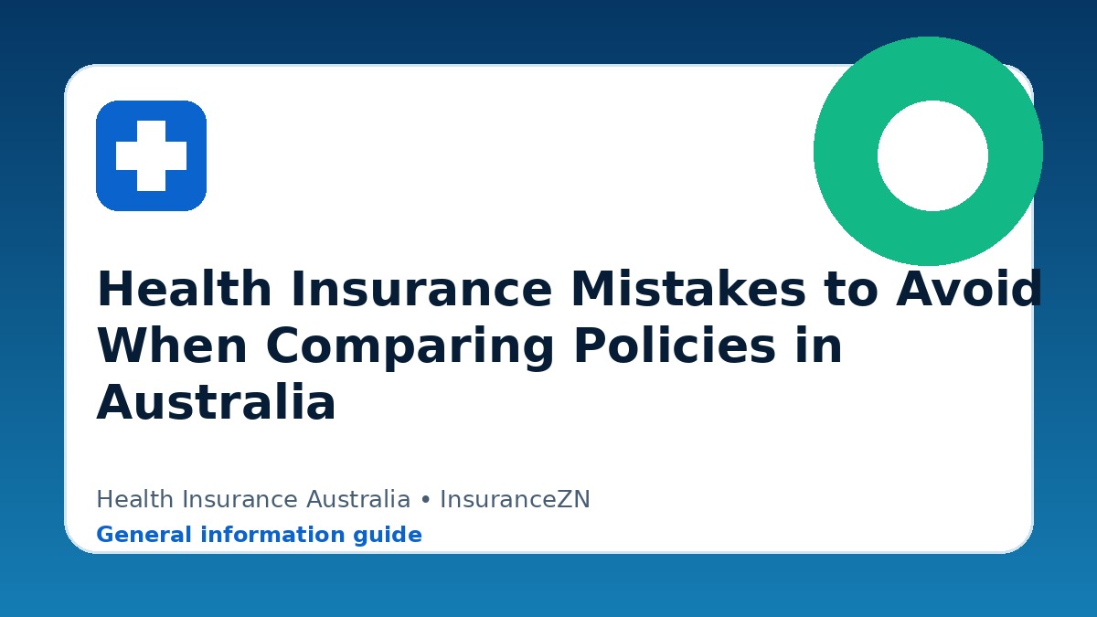 Health Insurance Mistakes to Avoid When Comparing Policies in Australia - Health insurance guide for Australian readers