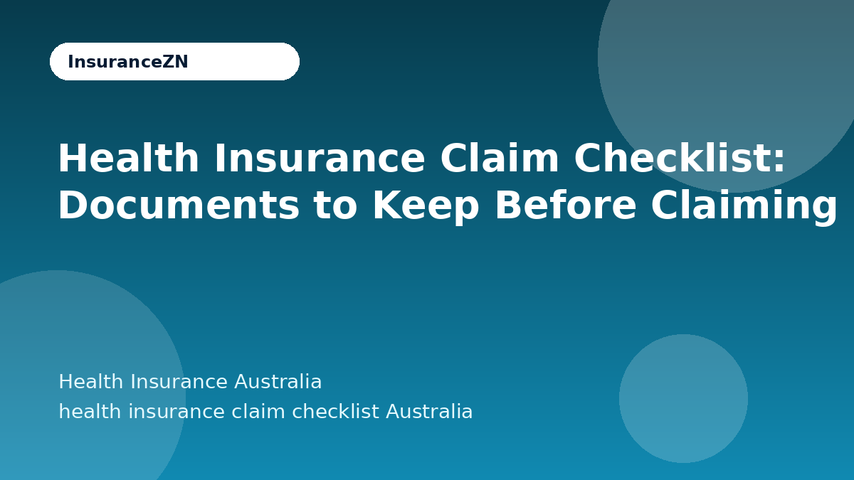 Health Insurance Claim Checklist: Documents to Keep Before Claiming - Health Insurance Australia guide
