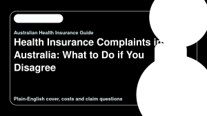 Health Insurance Complaints in Australia: What to Do if You Disagree - Australian health insurance guide