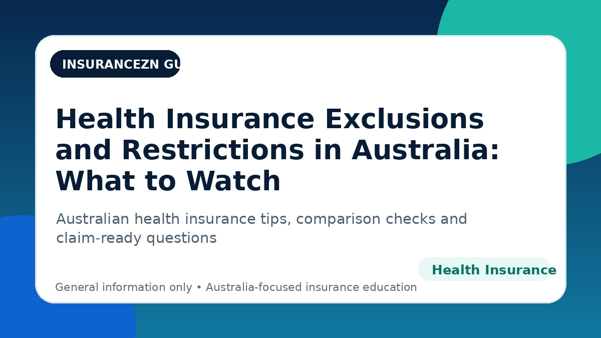Health Insurance Exclusions and Restrictions in Australia: What to Watch - Australian health insurance guide