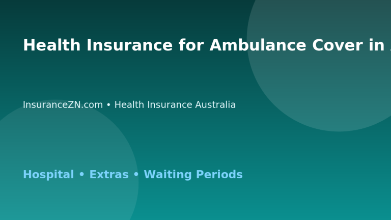 Health Insurance for Ambulance Cover in Australia - Australian insurance guide